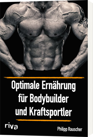 So ernähren sich Kraftsportler und Bodybuilder richtig